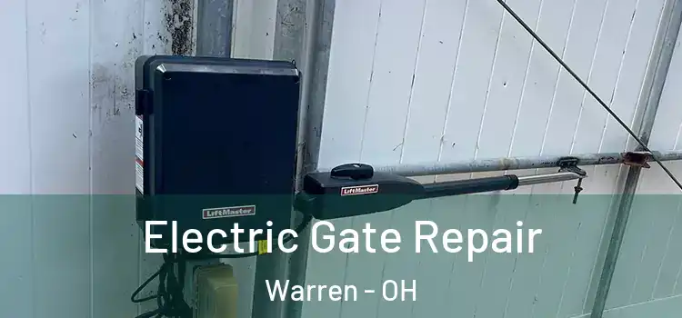  Electric Gate Repair Warren - OH