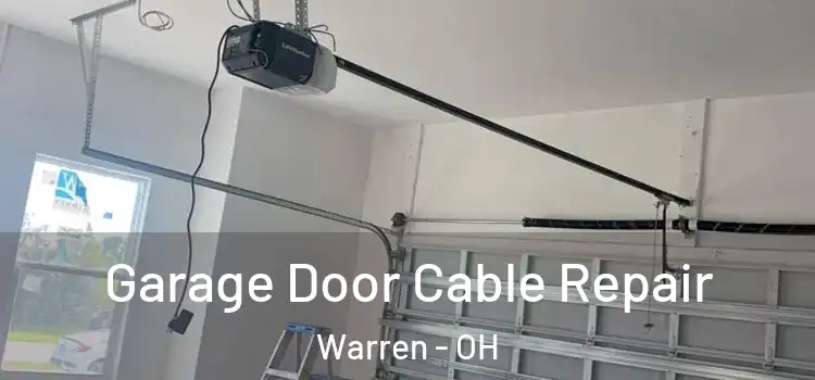  Garage Door Cable Repair Warren - OH