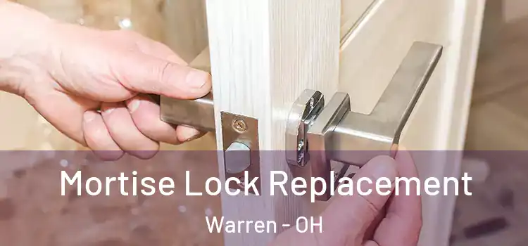 Mortise Lock Replacement Warren - OH