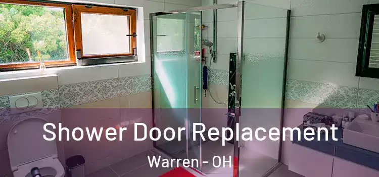 Shower Door Replacement Warren - OH