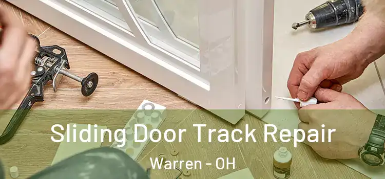 Sliding Door Track Repair Warren - OH